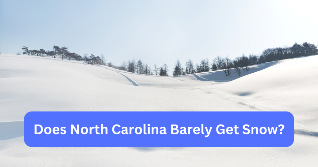 Does North Carolina Barely Get Snow?