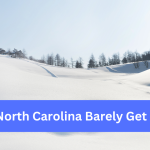 Does North Carolina Barely Get Snow?